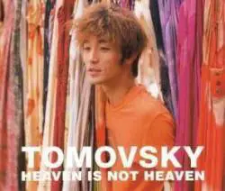 Tomovsky : Tengoku Wa Tengoku Ja Na Sa Sou